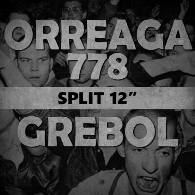 ORREAGA 778 / GREBOL Split 12"