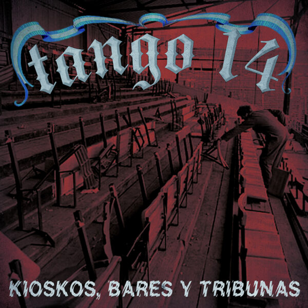 TANGO 14 "Kioskos, Bares y Tribunas" LP