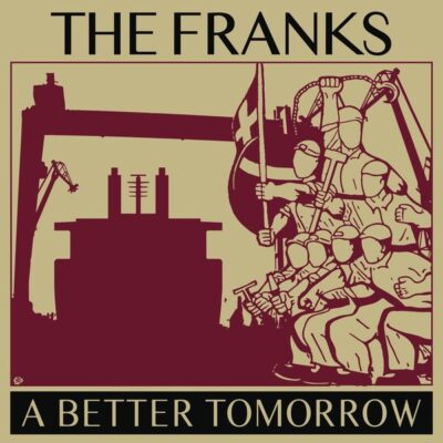THE FRANKS "A Better Tomorrow"