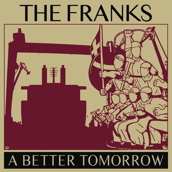 THE FRANKS "A Better Tomorrow"