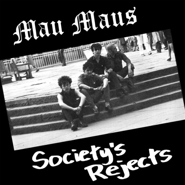 Mau Maus ‎"Society’s Rejects" 12"