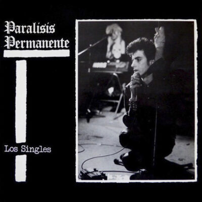 Paralisis Permanente "Los Singles" 12"