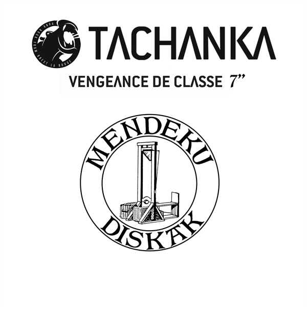 TACHANKA | "Vengeance De Classe" 7"