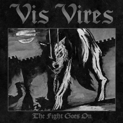 VIS VIRES "The Fight Goes On" 12"