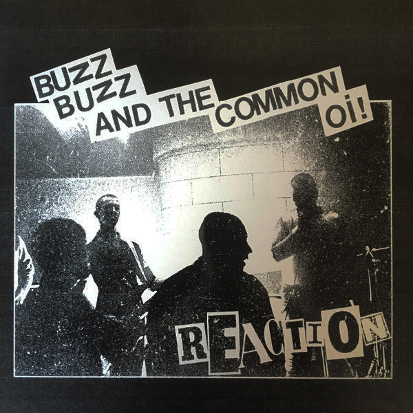 BUZZ BUZZ AND THE COMMON OI “Reaction”