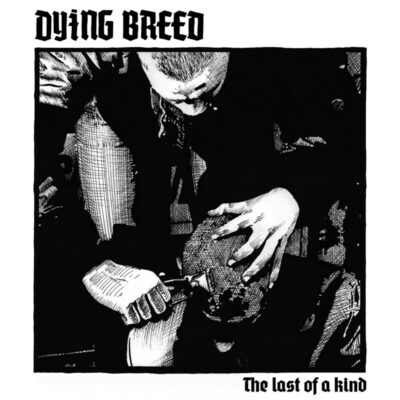 DYING BREED the last of a kind