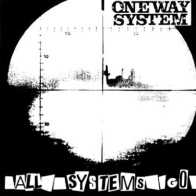 ONE WAY SYSTEM all systems go