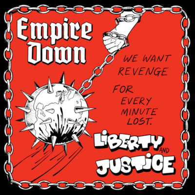 EMPIRE DOWN LIBERTY AND JUSTICE We Want Revenge For Every Minute Lost Split 12inch