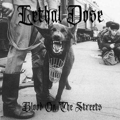 lethal dose blood on the streets